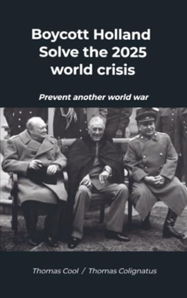 Boycott Holland & Solve the 2025 world crisis