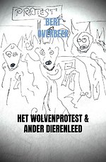 Het Wolvenprotest & Ander Dierenleed
