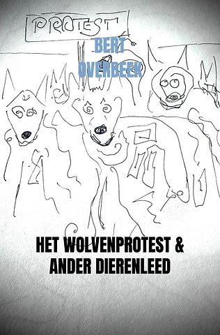 Het Wolvenprotest & Ander Dierenleed