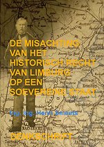 De Misachting Van Het Limburgs Vraagstuk: Het Historisch Recht Op Een Soevereine Staat