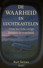 De waarheid en luchtkastelen deel 2 - Waar het licht zwijgt fluisterd de waarheid