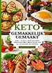 Keto gemakkelijk gemaakt: Het grote keto-kookboek voor beginners – Snel afvallen & gezond genieten met meer dan 100 alledaagse recepten