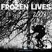 FROZEN LIVES