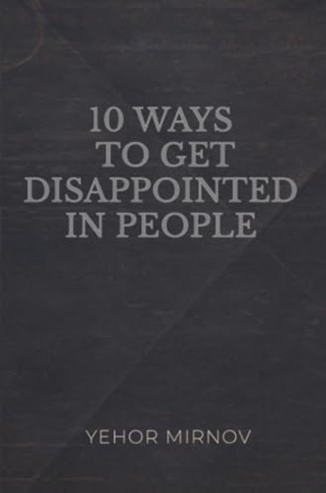 10 Ways To Get Disappointed In People