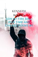 Son Of Fire Ball 2019 Time And Chance Poems By Kenneth D. Bolden