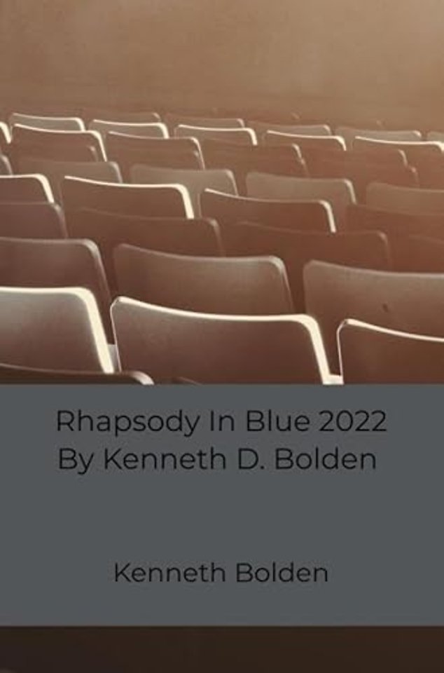 Rhapsody In Blue 2022 By Kenneth D. Bolden