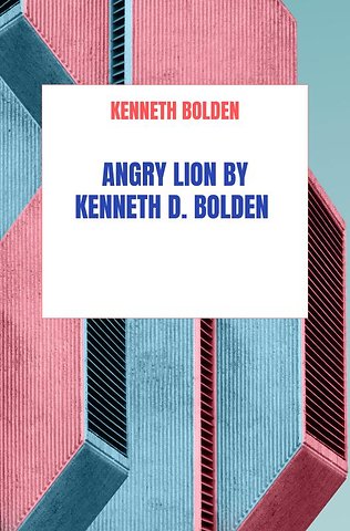 Angry Lion By Kenneth D. Bolden