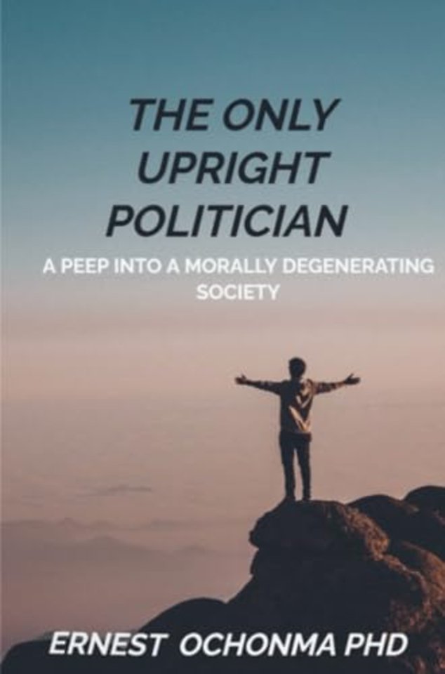 THE ONLY UPRIGHT POLITICIAN
