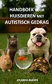 Handboek voor Huisdieren met Autistisch Gedrag