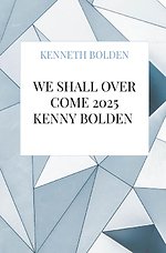 We Shall Over Come 2025 Kenny Bolden