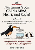Nurturing Your Child's Mind, Heart, and Social Skills: 50 Aesop's Fables with Wisdom Analysis and Guided Parenting Methods