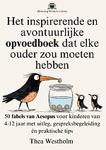 Het inspirerende en avontuurlijke opvoedboek dat elke ouder zou moeten hebben