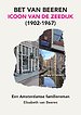 BET VAN BEEREN, ICOON VAN DE ZEEDIJK, (1902-1967)