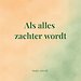 Als alles zachter wordt