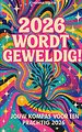 2026 WORDT GEWELDIG!