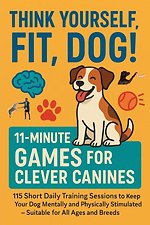 Think Yourself Fit, Dog! – 11-minute Games For Clever Canines