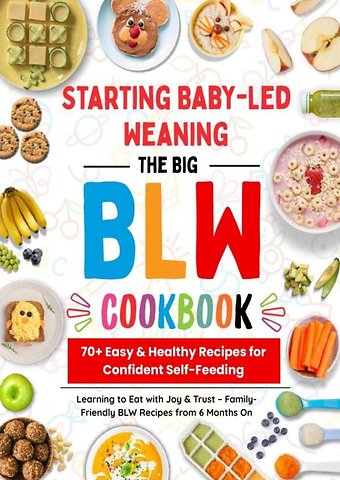 The Big BLW Cookbook