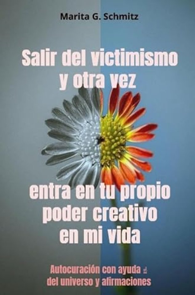 Salir del victimismo y otra vez entra en tu propio poder creativo en mi vida