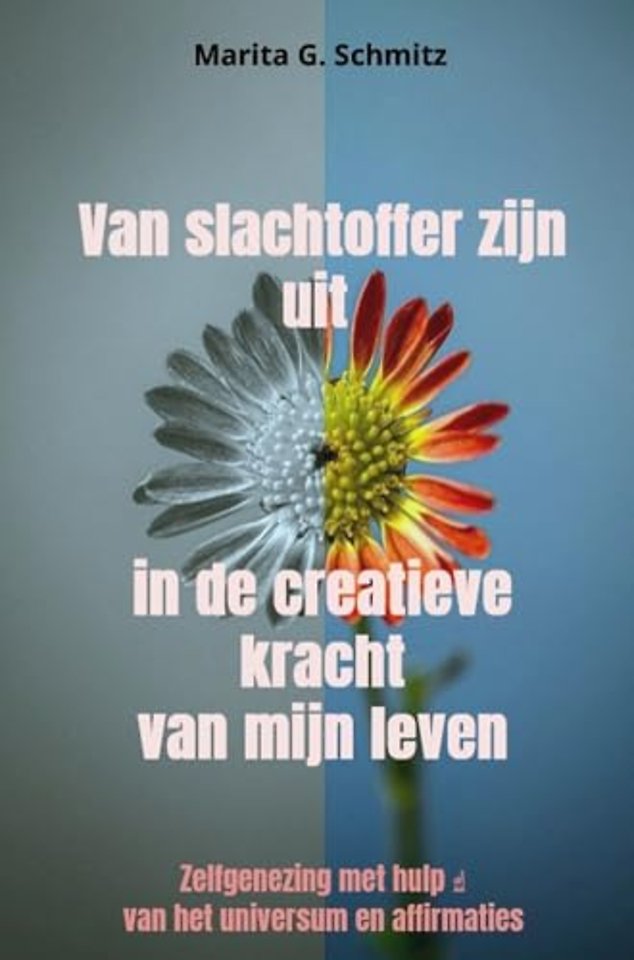Van slachtoffer zijn uit in de creatieve kracht van mijn leven