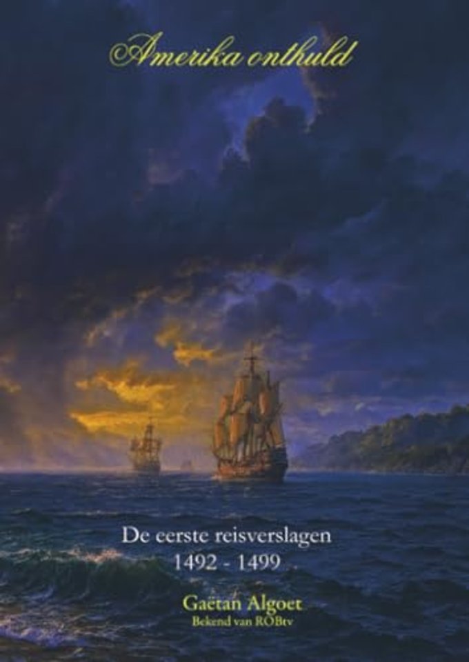 Amerika onthuld - De eerste reisverslagen 1492-1499