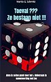 Toeval ??? Ze bestaan niet !!!