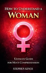 How to Understand a Woman