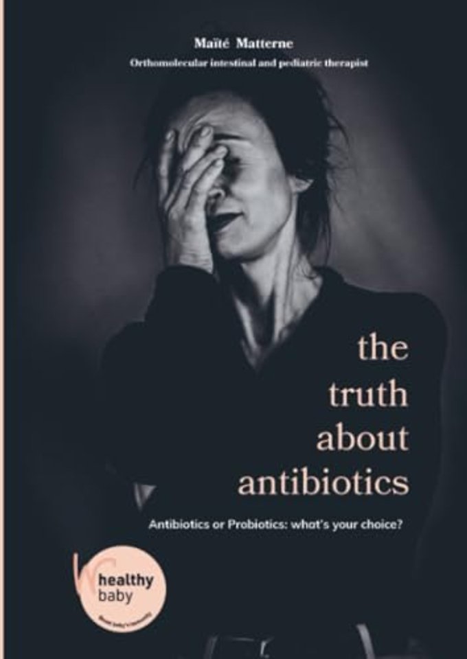 the truth about antibiotics