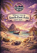 When I was in South-East Asia and I met...