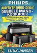 PHILIPS AIRFRYER 5000-SERIE DUBBELE MAND-KOOKBOEK