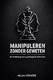 Manipuleren zonder geweten