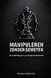 Manipuleren zonder geweten