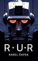 R.U.R. – Rossum’s Universele Robots