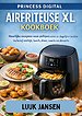 PRINCESS DIGITAL AIRFRITEUSE XL KOOKBOEK