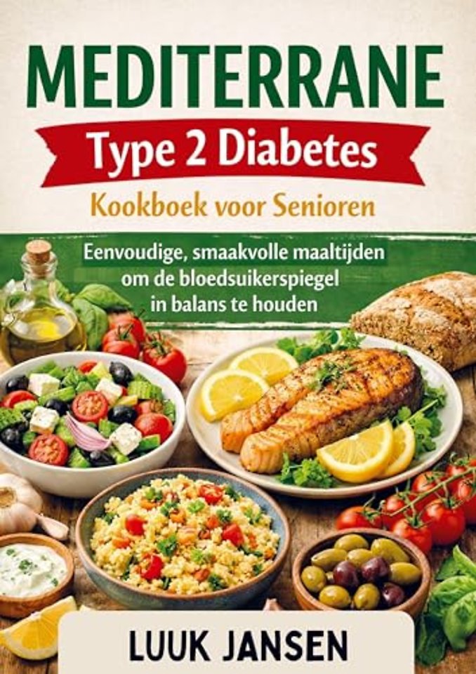 MEDITERRANE Type 2 Diabetes Kookboek voor Senioren