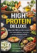 High Protein Deluxe – Meer dan 100 eiwitrijke recepten voor spieropbouw, vetverlies en een gezonde leefstijl