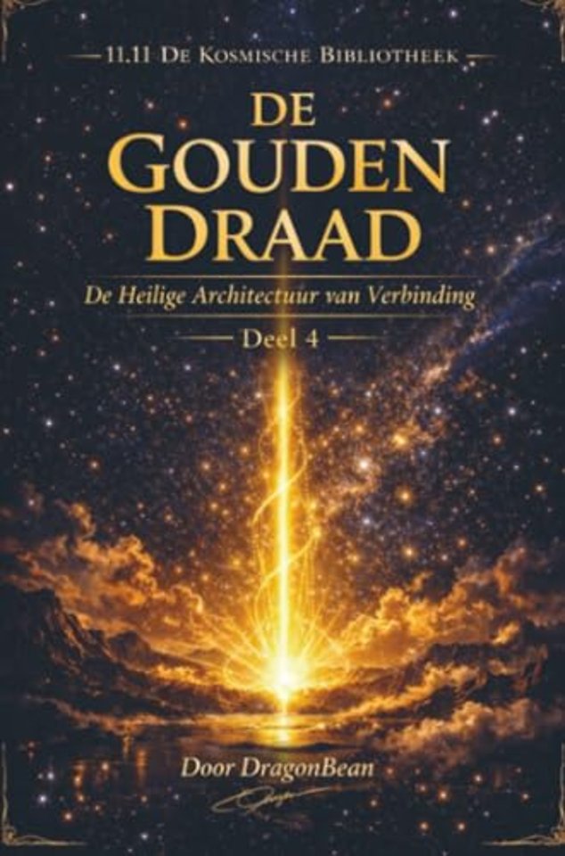 DE GOUDEN DRAAD De Heilige Architectuur van Verbinding