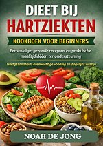 DIEET BIJ HARTZIEKTEN KOOKBOEK VOOR BEGINNERS
