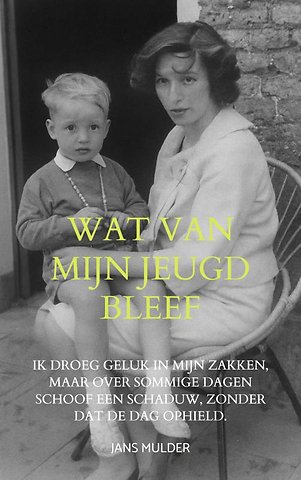 Wat van mijn jeugd bleef