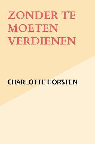 Zonder te moeten verdienen