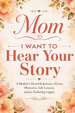 Mom, I Want to Hear Your Story