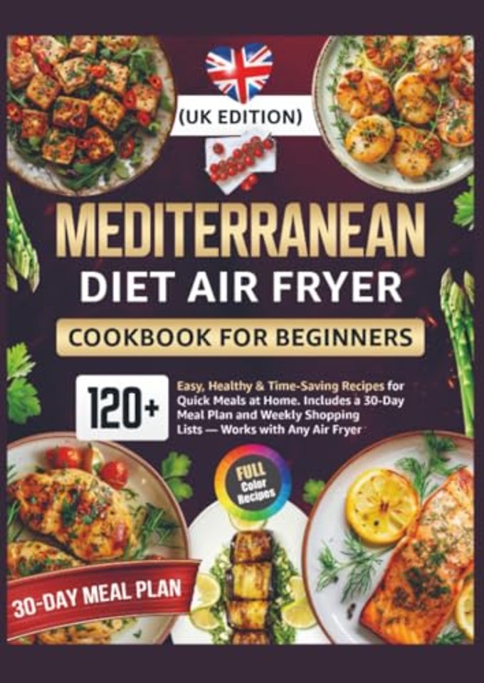 Mediterranean Diet Air Fryer Cookbook for Beginners (UK Edition)