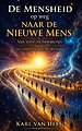 De Mensheid op weg naar de Nieuwe Mens