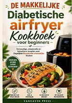 DE MAKKELIJKE Diabetische airfryer Kookboek voor beginners