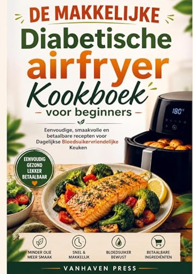 DE MAKKELIJKE Diabetische airfryer Kookboek voor beginners
