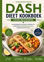 DASH DIEET KOOKBOEK VOOR BEGINNERS