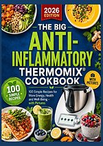 The Big Anti-Inflammatory Thermomix® Cookbook 100 Simple Recipes for More Energy, Health and Well-Being – with Pictures Table of Contents