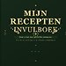 Receptenboek Invulboek - Recepten Verzamelboek - Mijn Receptennotitieboek