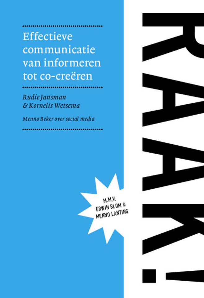 Raak! Effectieve communicatie van informeren tot co-creëren Raak! Effectieve communicatie van informeren tot co-creëren
