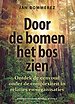 Door de bomen het bos zien Door de bomen het bos zien