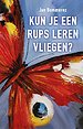 Kun je een rups leren vliegen? Kun je een rups leren vliegen?